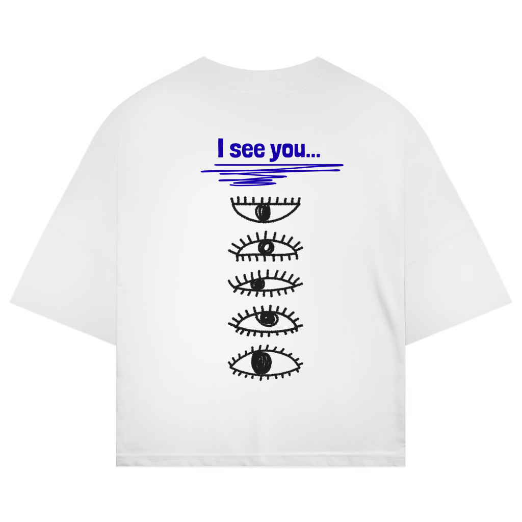 HAUZE™ “I see you...” Oversized T-Shirt