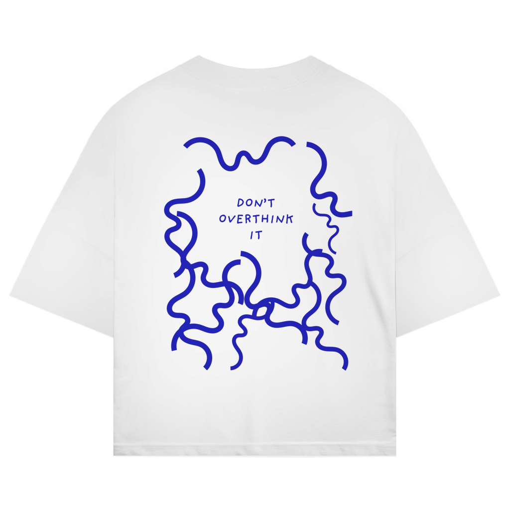 HAUZE™ “Don't overthink it.” Oversized T-Shirt
