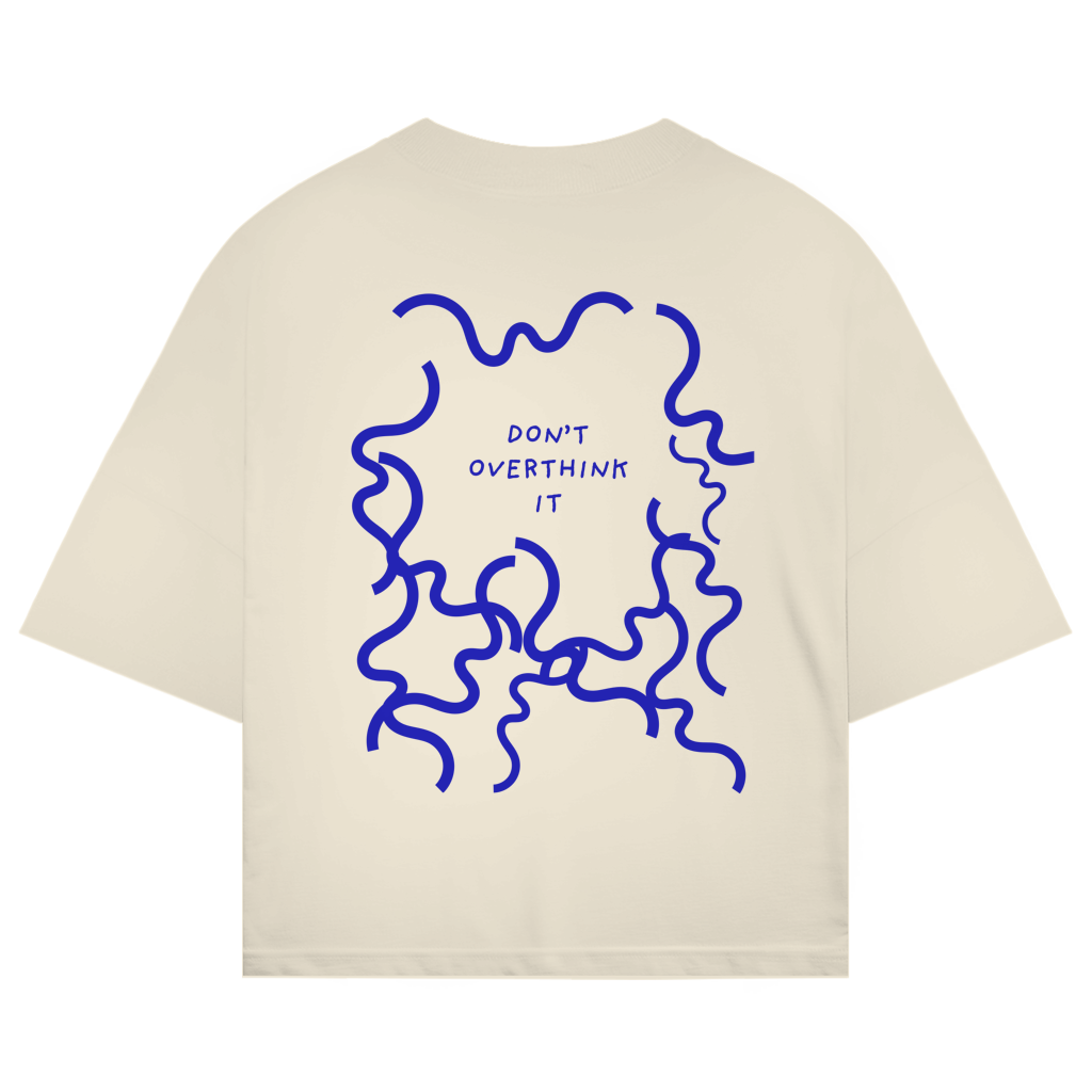 HAUZE™ “Don't overthink it.” Oversized T-Shirt