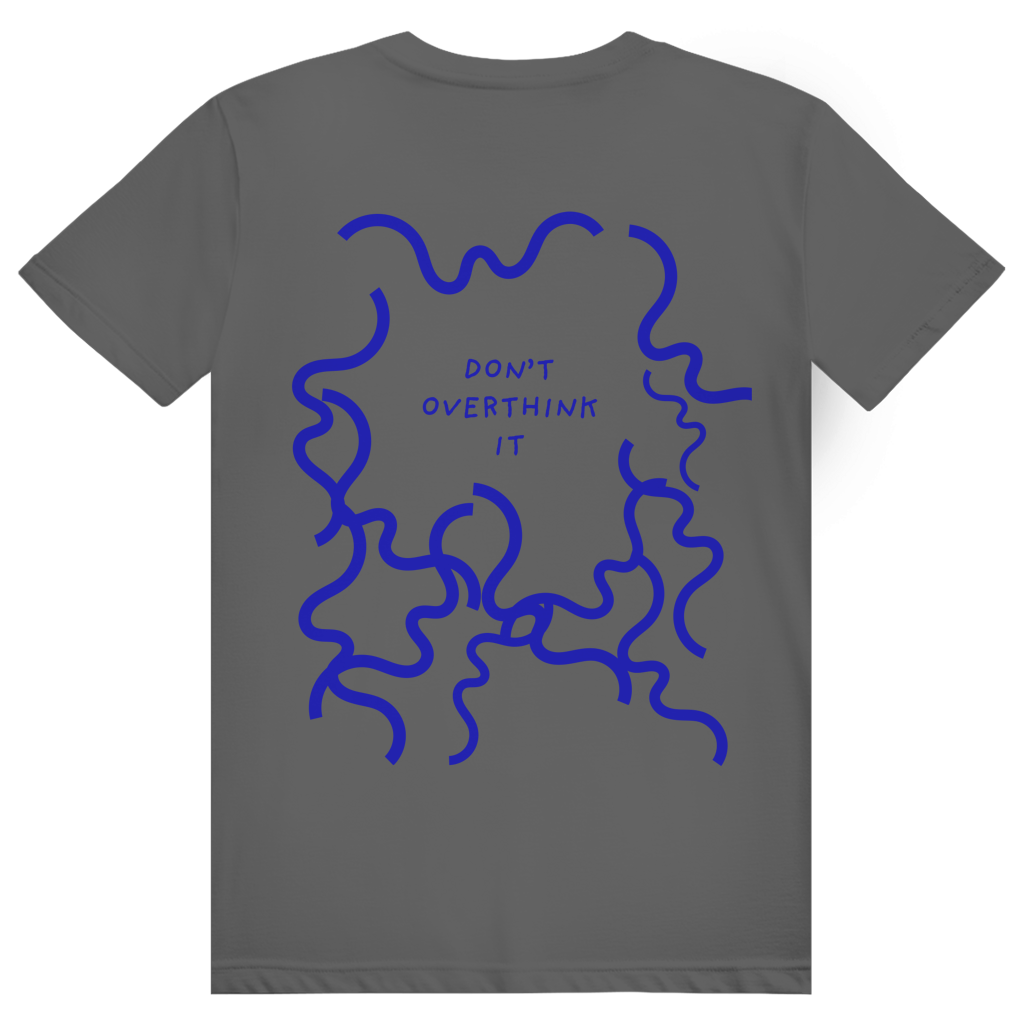 HAUZE™ “Don't overthink it.” Normal Fit T-Shirt